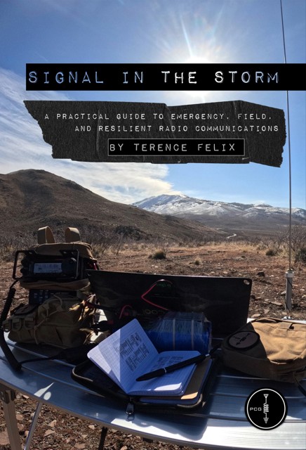 Signal in the Storm: A Practical Guide to Emergency, Field, and Resilient Radio Communications